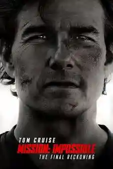 Mission: Impossible - The Final Reckoning 2025